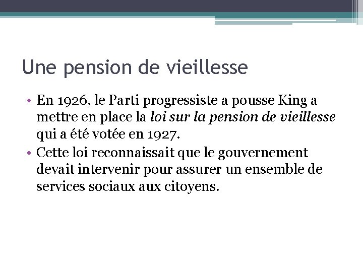 Une pension de vieillesse • En 1926, le Parti progressiste a pousse King a