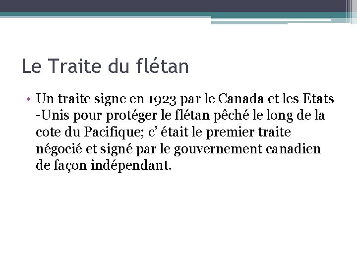 Le Traite du flétan • Un traite signe en 1923 par le Canada et