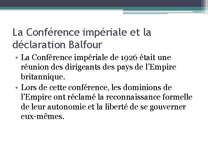 La Conférence impériale et la déclaration Balfour • La Conférence impériale de 1926 était