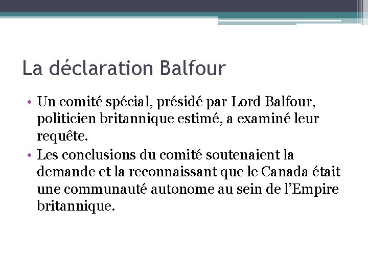 La déclaration Balfour • Un comité spécial, présidé par Lord Balfour, politicien britannique estimé,