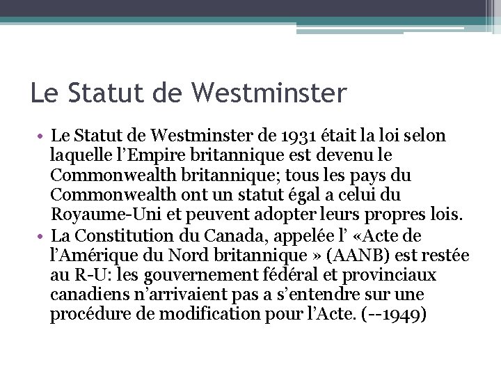Le Statut de Westminster • Le Statut de Westminster de 1931 était la loi
