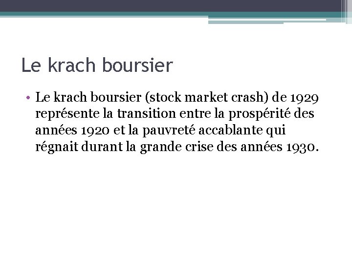 Le krach boursier • Le krach boursier (stock market crash) de 1929 représente la