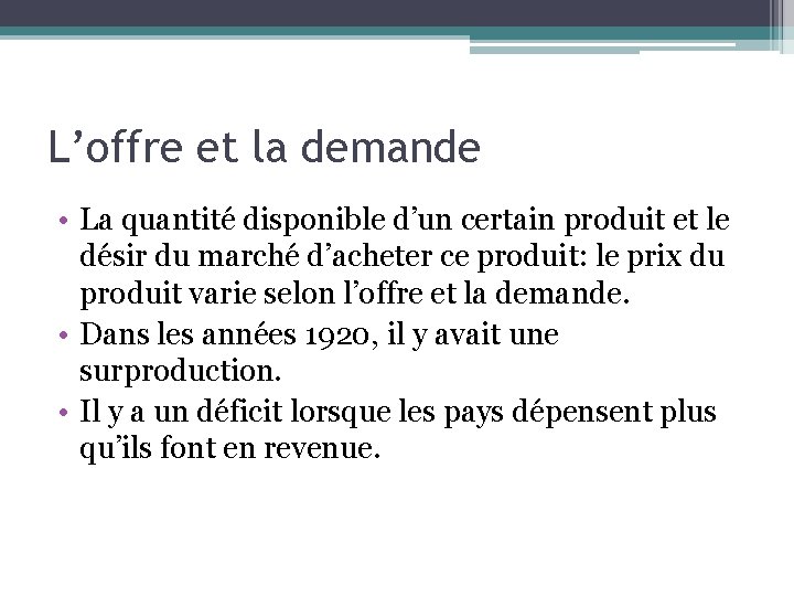 L’offre et la demande • La quantité disponible d’un certain produit et le désir