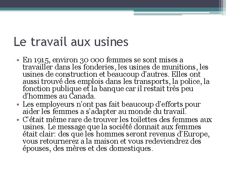 Le travail aux usines • En 1915, environ 30 000 femmes se sont mises