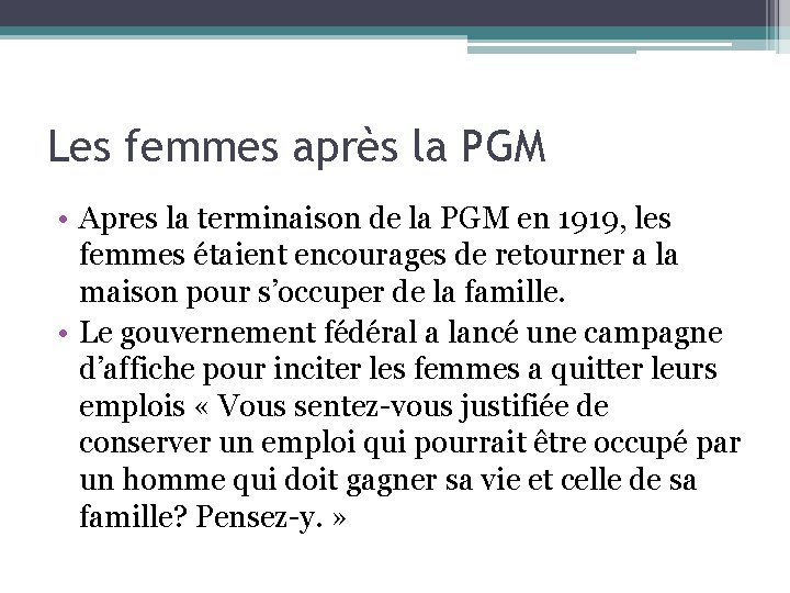 Les femmes après la PGM • Apres la terminaison de la PGM en 1919,