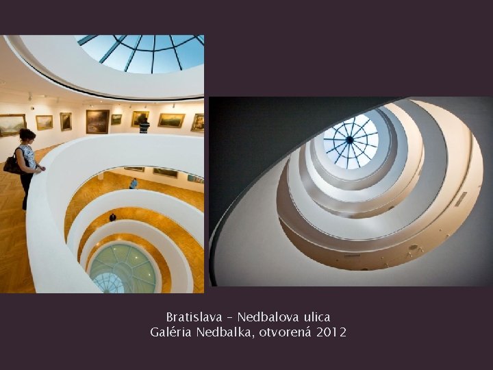 Bratislava – Nedbalova ulica Galéria Nedbalka, otvorená 2012 
