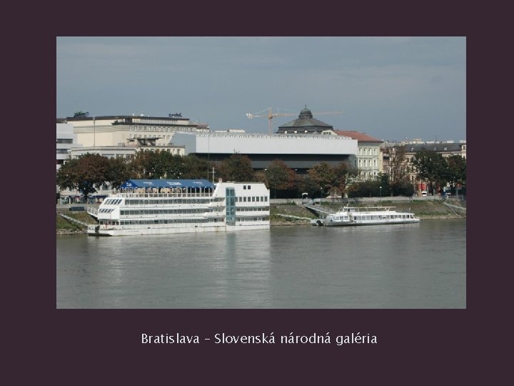 Bratislava – Slovenská národná galéria 