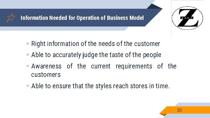 Information Needed for Operation of Business Model ▰ Right information of the needs of