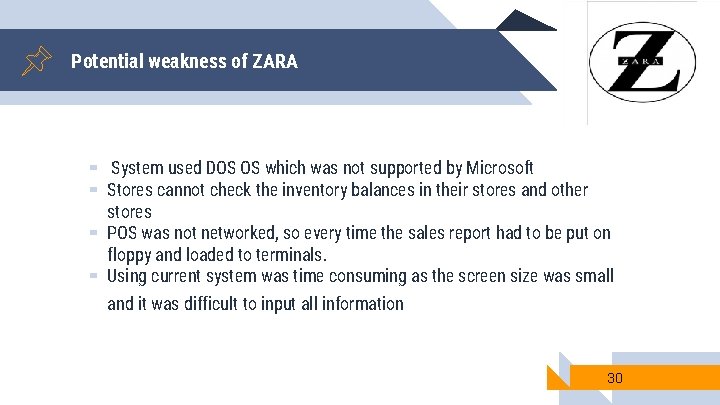 Potential weakness of ZARA ▰ System used DOS OS which was not supported by