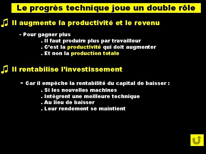 ♫ ♫ Le progrès technique joue un double rôle Il augmente la productivité et