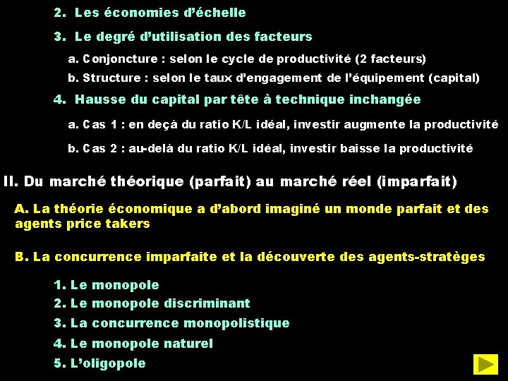 2. Les économies d’échelle 3. Le degré d’utilisation des facteurs a. Conjoncture : selon