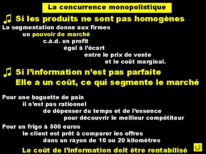 La concurrence monopolistique ♫ Si les produits ne sont pas homogènes ♫ Si l’information