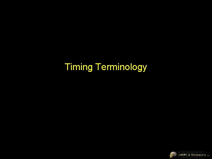 Timing Terminology 