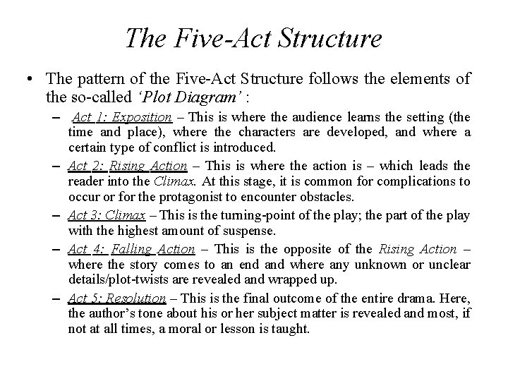 The Five-Act Structure • The pattern of the Five-Act Structure follows the elements of