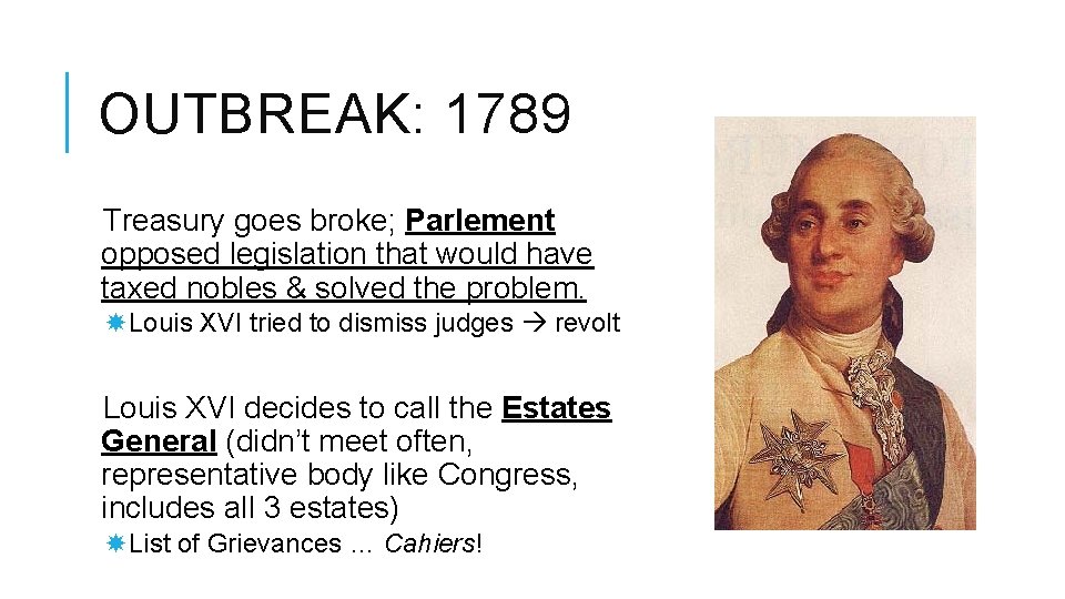 OUTBREAK: 1789 Treasury goes broke; Parlement opposed legislation that would have taxed nobles &