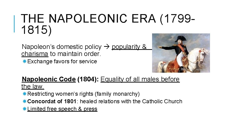 THE NAPOLEONIC ERA (17991815) Napoleon’s domestic policy popularity & charisma to maintain order. Exchange