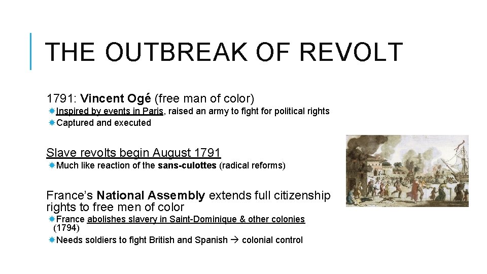 THE OUTBREAK OF REVOLT 1791: Vincent Ogé (free man of color) Inspired by events