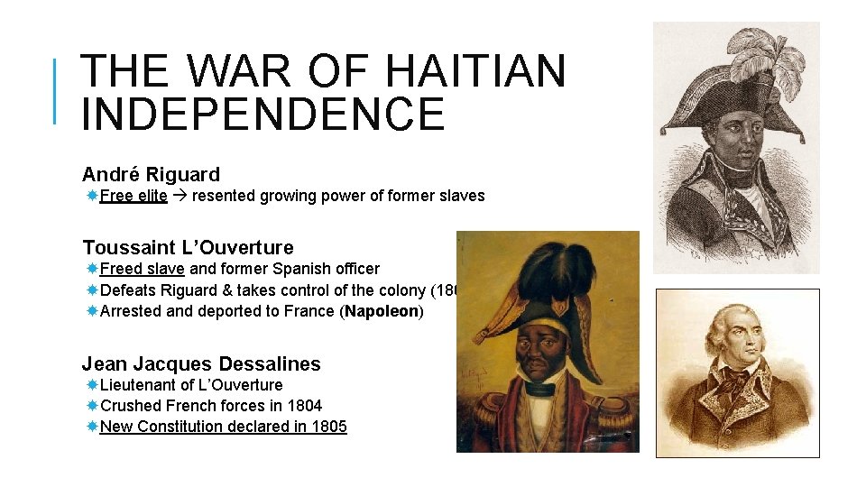 THE WAR OF HAITIAN INDEPENDENCE André Riguard Free elite resented growing power of former
