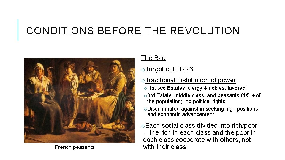CONDITIONS BEFORE THE REVOLUTION The Bad o. Turgot out, 1776 o. Traditional distribution of