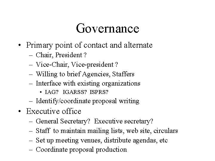 Governance • Primary point of contact and alternate – – Chair, President ? Vice-Chair,