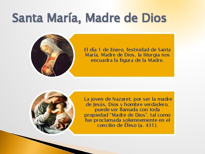 Santa María, Madre de Dios El día 1 de Enero, festividad de Santa María,