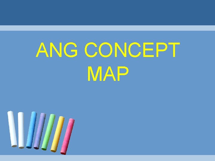 ANG CONCEPT MAP 