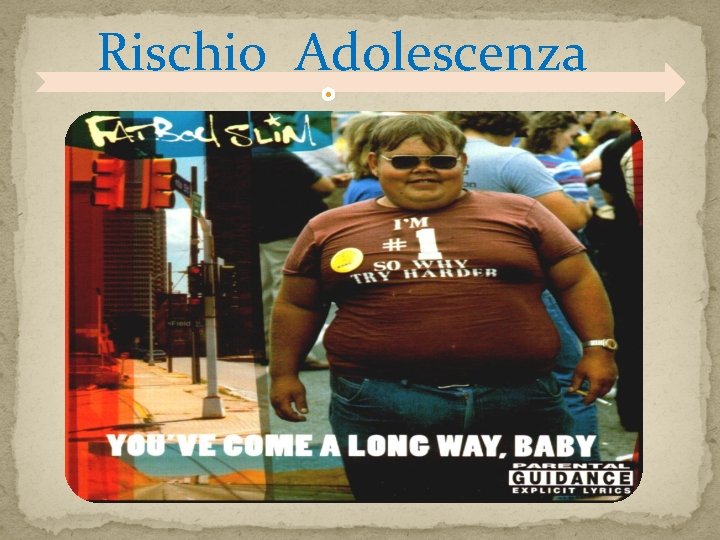 Rischio Adolescenza Rischio Adolescenza