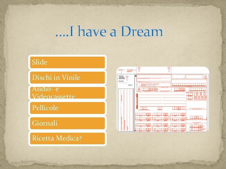 …. I have a Dream Slide Dischi in Vinile Audio- e Videocassette Pellicole Giornali …. I have a Dream Slide Dischi in Vinile Audio- e Videocassette Pellicole Giornali