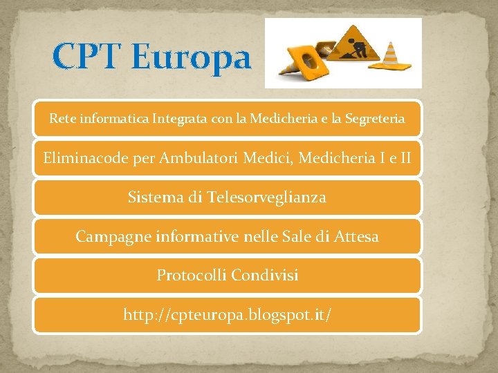 CPT Europa Rete informatica Integrata con la Medicheria e la Segreteria Eliminacode per Ambulatori CPT Europa Rete informatica Integrata con la Medicheria e la Segreteria Eliminacode per Ambulatori