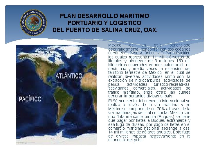 PLAN DESARROLLO MARITIMO PORTUARIO Y LOGISTICO DEL PUERTO DE SALINA CRUZ, OAX. México es