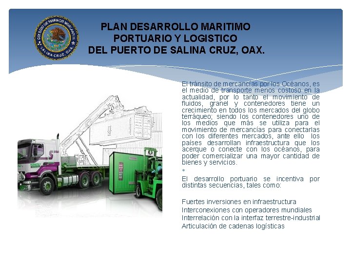 PLAN DESARROLLO MARITIMO PORTUARIO Y LOGISTICO DEL PUERTO DE SALINA CRUZ, OAX. El tránsito
