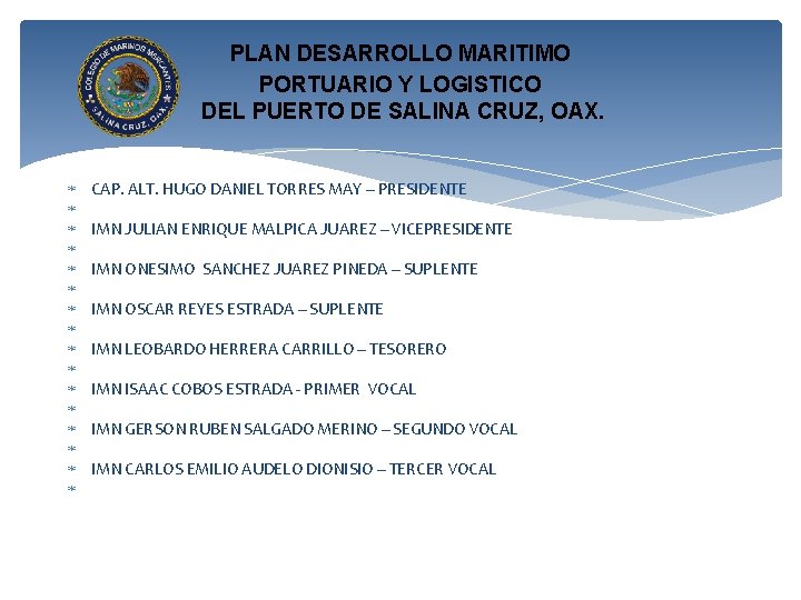 PLAN DESARROLLO MARITIMO PORTUARIO Y LOGISTICO DEL PUERTO DE SALINA CRUZ, OAX. CAP. ALT.