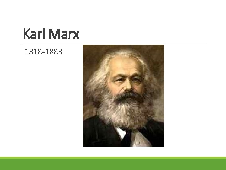 Karl Marx 1818 -1883 