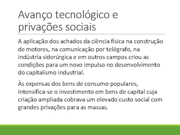 Avanço tecnológico e privações sociais A aplicação dos achados da ciência física na construção