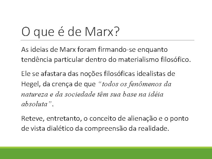 O que é de Marx? As ideias de Marx foram firmando-se enquanto tendência particular