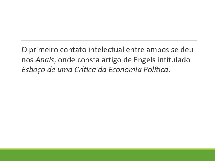 O primeiro contato intelectual entre ambos se deu nos Anais, onde consta artigo de