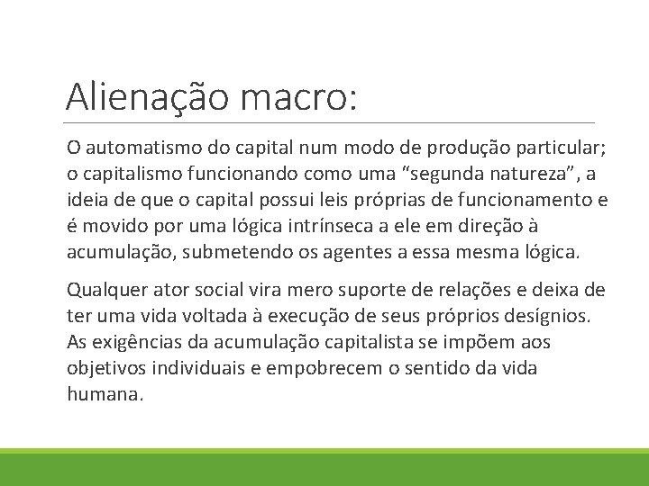 Alienação macro: O automatismo do capital num modo de produção particular; o capitalismo funcionando