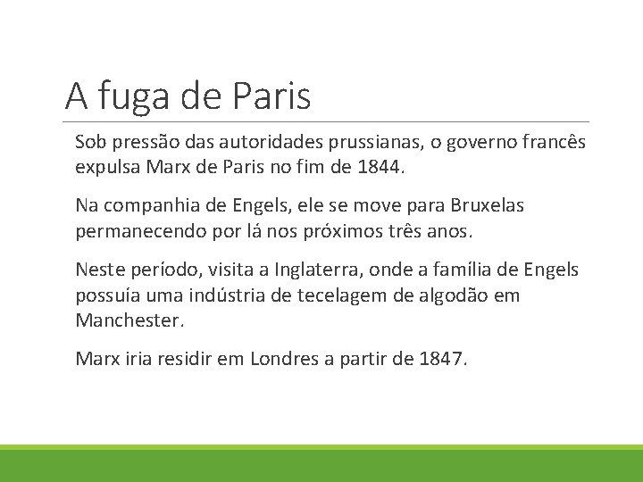 A fuga de Paris Sob pressão das autoridades prussianas, o governo francês expulsa Marx