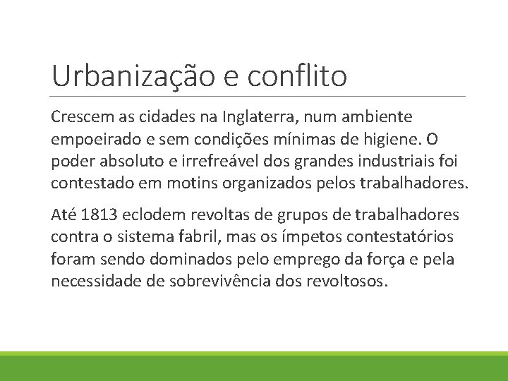 Urbanização e conflito Crescem as cidades na Inglaterra, num ambiente empoeirado e sem condições