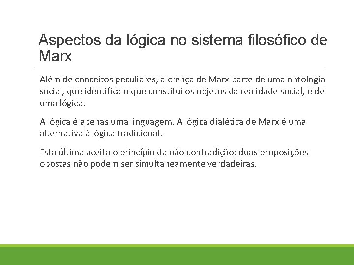 Aspectos da lógica no sistema filosófico de Marx Além de conceitos peculiares, a crença