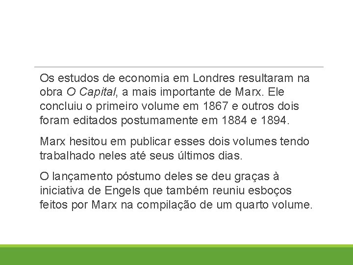 Os estudos de economia em Londres resultaram na obra O Capital, a mais importante