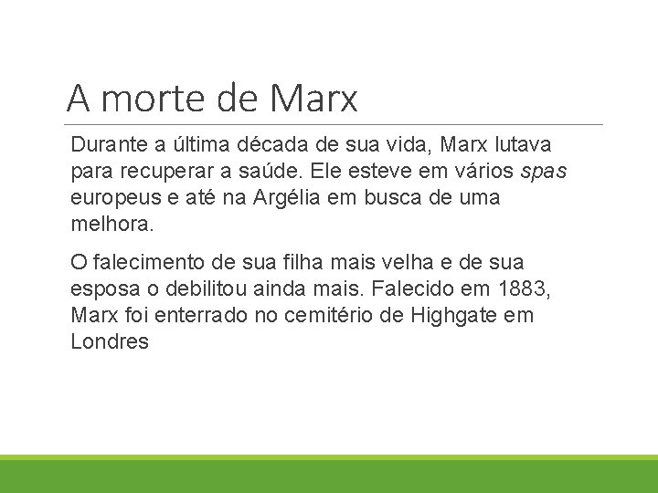 A morte de Marx Durante a última década de sua vida, Marx lutava para