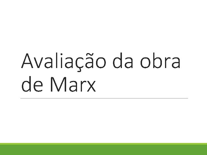 Avaliação da obra de Marx 