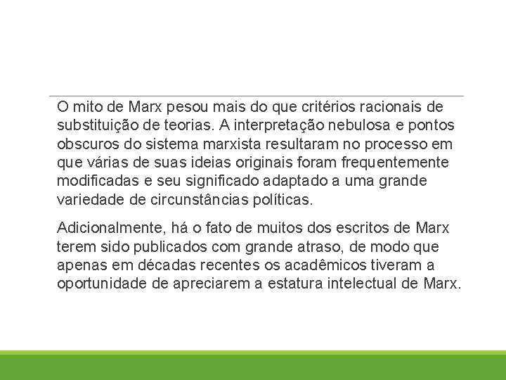 O mito de Marx pesou mais do que critérios racionais de substituição de teorias.