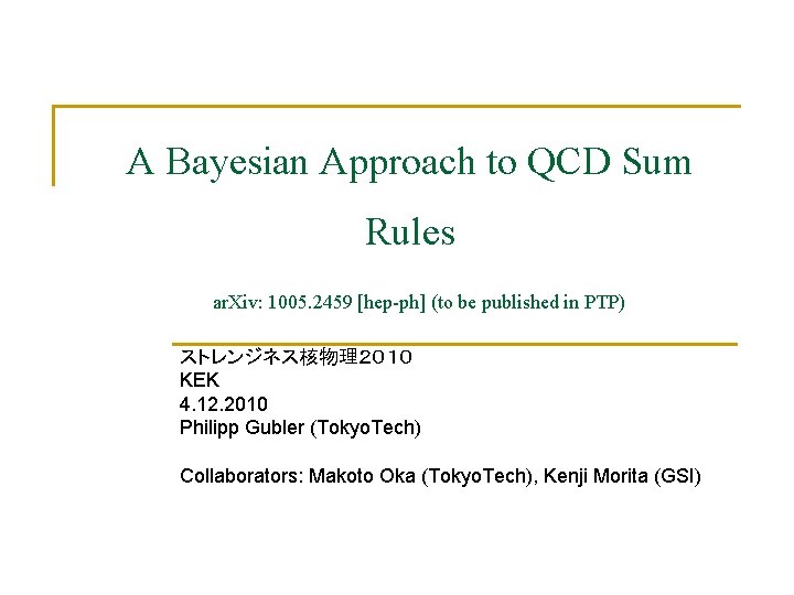 A Bayesian Approach to QCD Sum Rules ar. Xiv: 1005. 2459 [hep-ph] (to be
