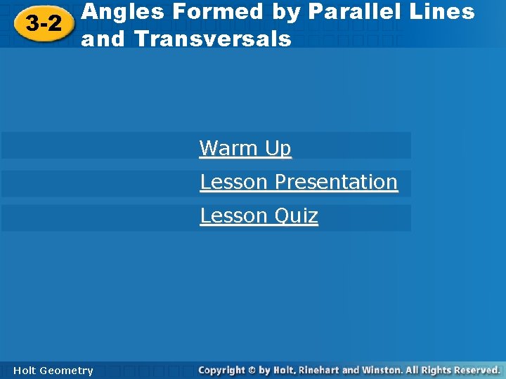 Angles Formed by Parallel Lines Angles Formed by Parallel 3 -2 and Transversals Warm