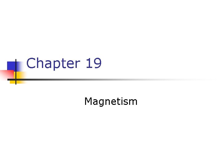 Chapter 19 Magnetism 