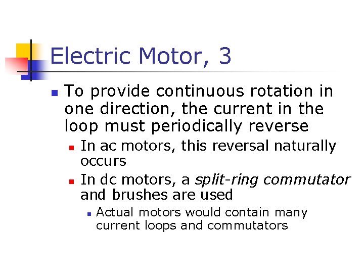 Electric Motor, 3 n To provide continuous rotation in one direction, the current in