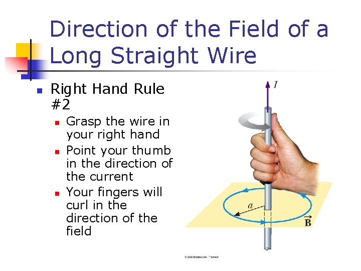 Direction of the Field of a Long Straight Wire n Right Hand Rule #2