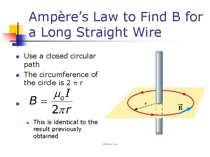 Ampère’s Law to Find B for a Long Straight Wire n n Use a